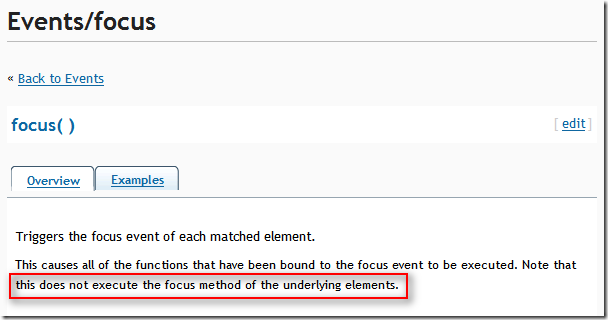 jQuery Events/focus: This causes all of the functions that have been bound to the focus event to be executed. Note that this does not execute the focus method of the underlying elements.